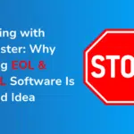 EOL and EOSL Software